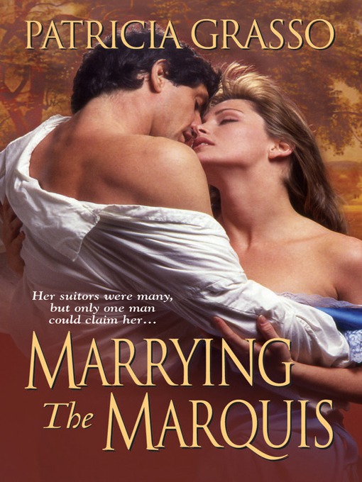 Title details for Marrying The Marquis by Patricia Grasso - Available
